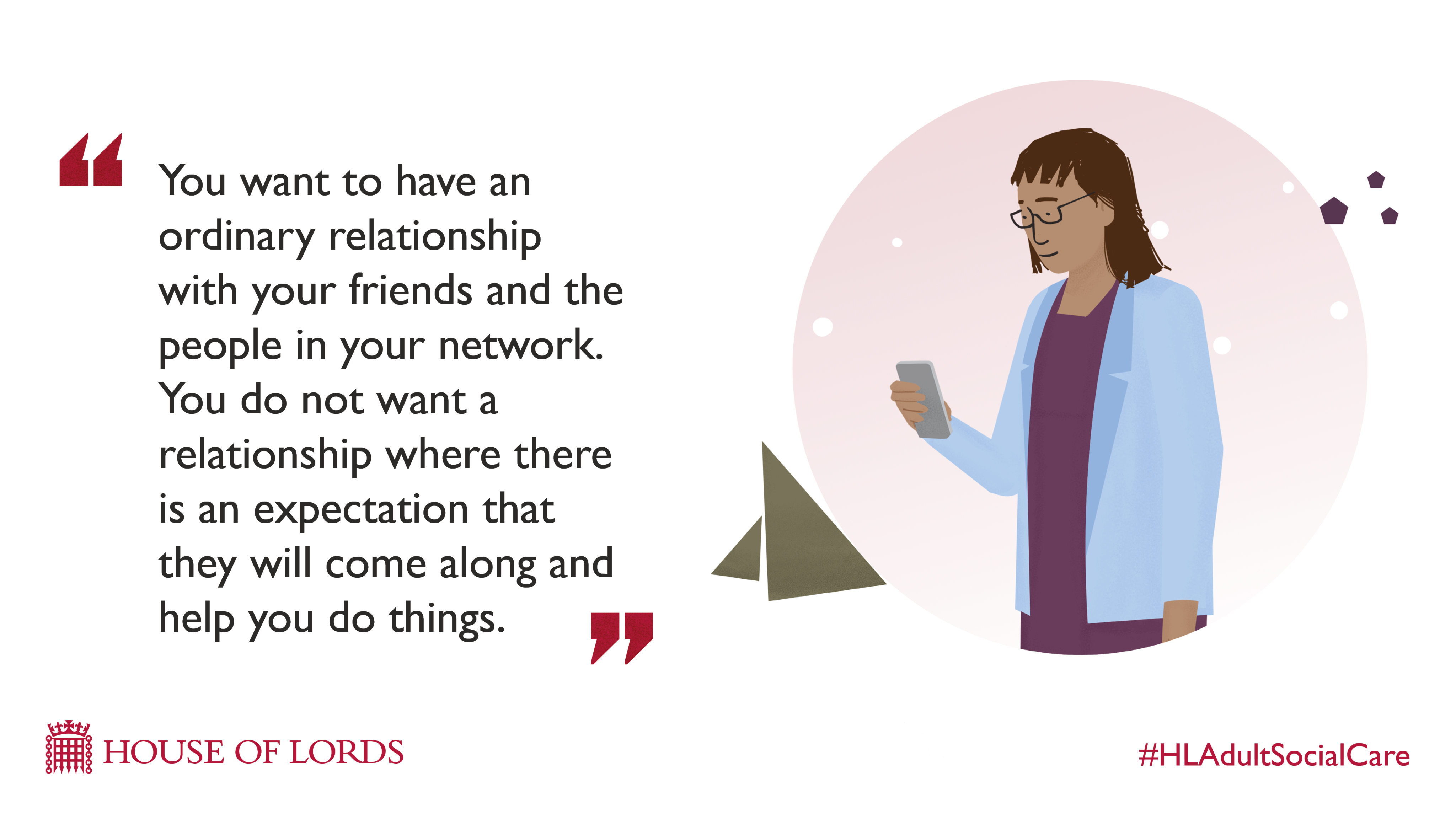 Alt=‘You want to have an ordinary relationship with your friends and the people in your network. You do not want a relationship where there is an expectation that they will come along and help you do things.'